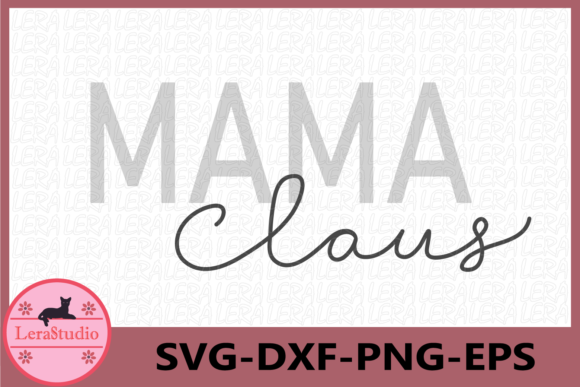Mama Claus, Christmas, Mama: Festive Graphics for Handmade Creations